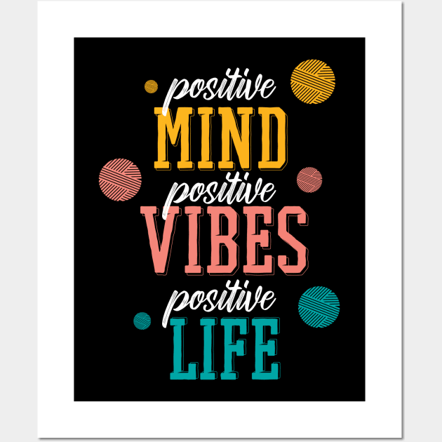 Positive Mind Vibes Life Wall Art by Imaginariux